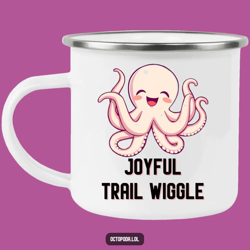Funny Octopus Wiggle Joy Camping Mug: Your Happy Companion Outdoors!