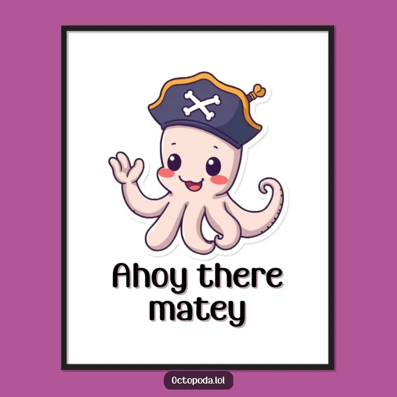 Funny Pirate Octopus Poster - Nautical Wall Art, Whimsical Funny Gift for Decor