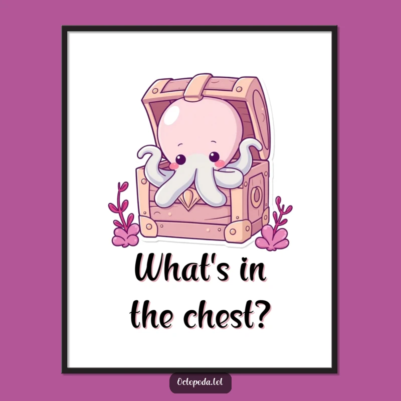 Funny Chubby Octopus Poster: Treasure Chest Peek, Whimsical Wall Art