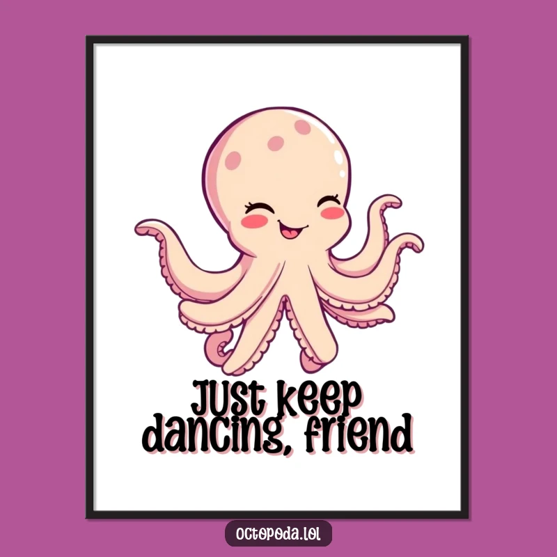 Funny Octopus Dancing Poster: Cheerful Cephalopod Wall Art for Humorous Homes