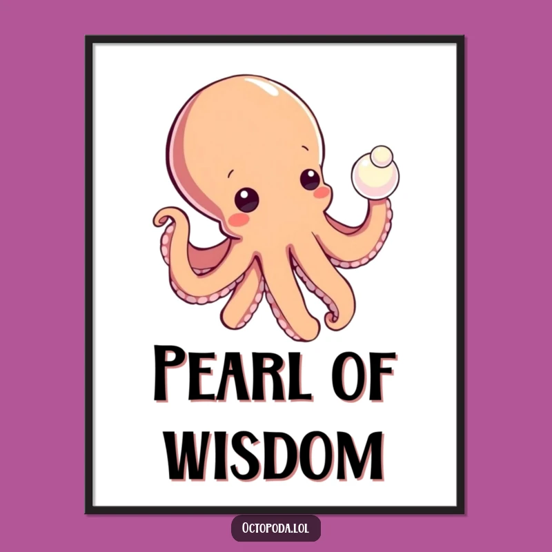 Funny Octopus Pearl Poster: Decorate with Wonder and This Funny Gift