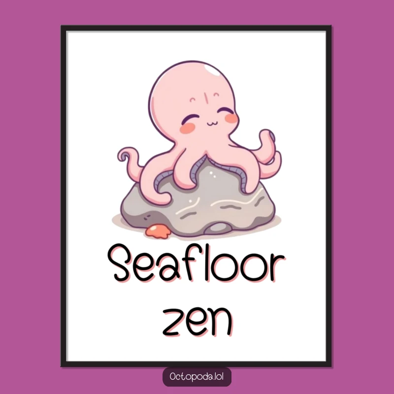 Funny Octopus Lounging Poster - Relaxed Cephalopod Seafloor Art