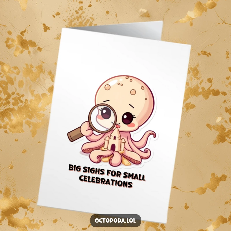 Funny Free Printable Birthday Card: Curious baby octopus character intently examining a tiny sandcastle with a magnifying glass, print now.