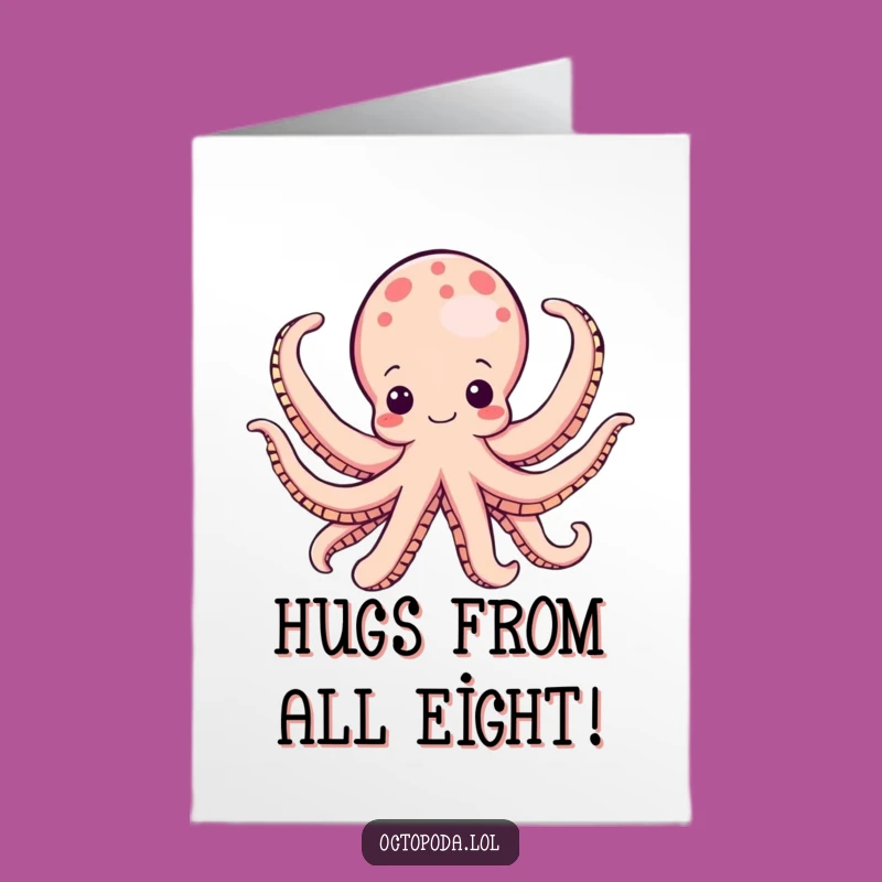 Free Printable Birthday Card: Happy Octopus Hugs, Funny Downloadable Gift for Extra Cheer