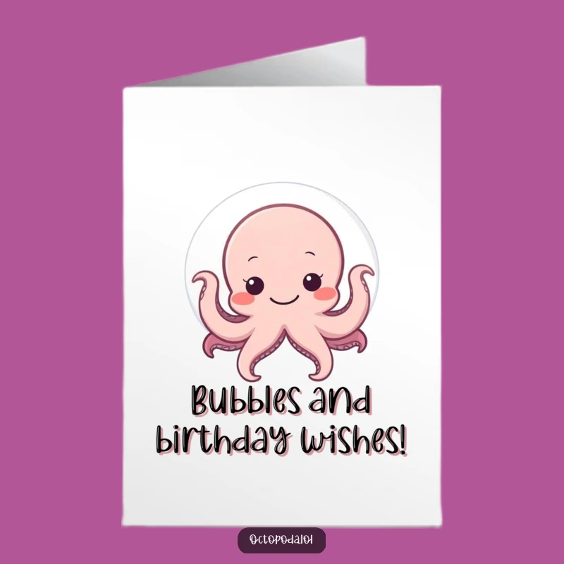 Free Printable Birthday Card: Shy Octopus Bubble - Cute & Funny Downloadable Gift!