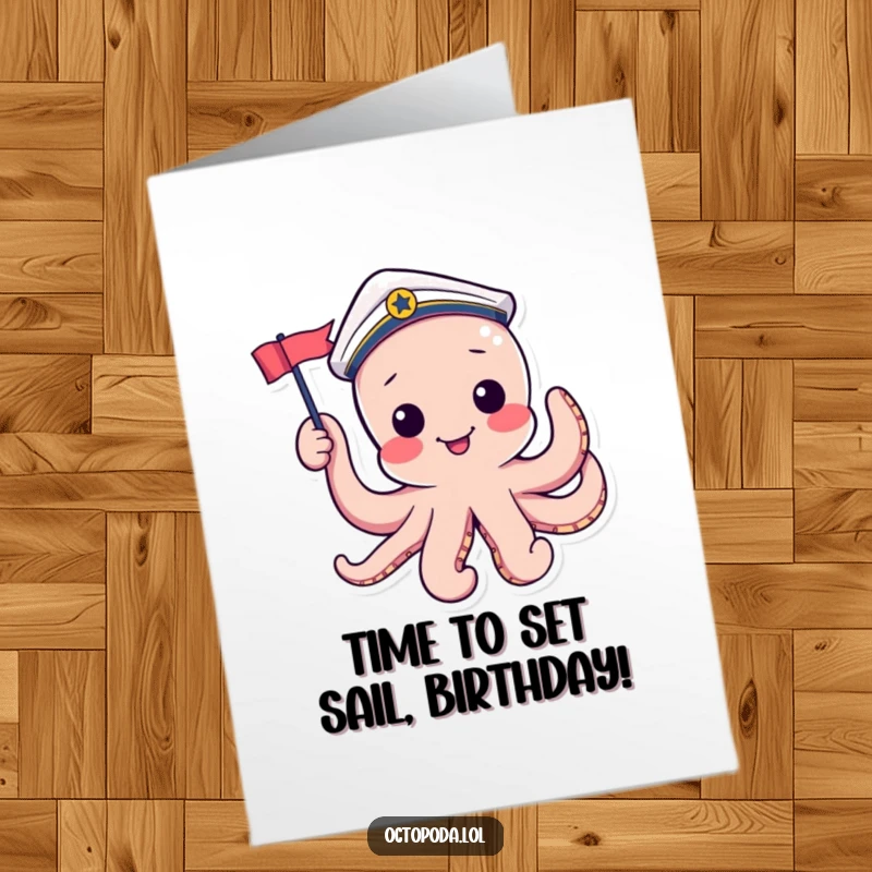 Funny Free Printable Birthday Card: A playful octopus wearing a sailor hat waves a tiny flag, ready for adventure and celebration.