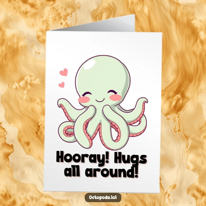 Funny Free Printable Congratulations Card: A blushing octopus offers a big hug with its many arms, celebrating achievement.